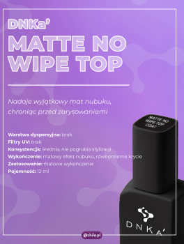 Top hybrydowy MATTE NO WIPE TOP COAT (12ml), DNKa’